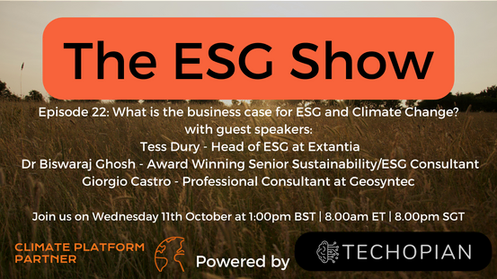 The ESG Show - Episode 22 - What is the business case for ESG and Climate Change?